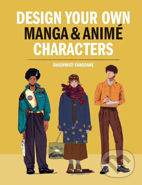 Levně Design Your Own Manga & Anime Characters - Shashwati Vahadane - kniha z kategorie Maliarstvo