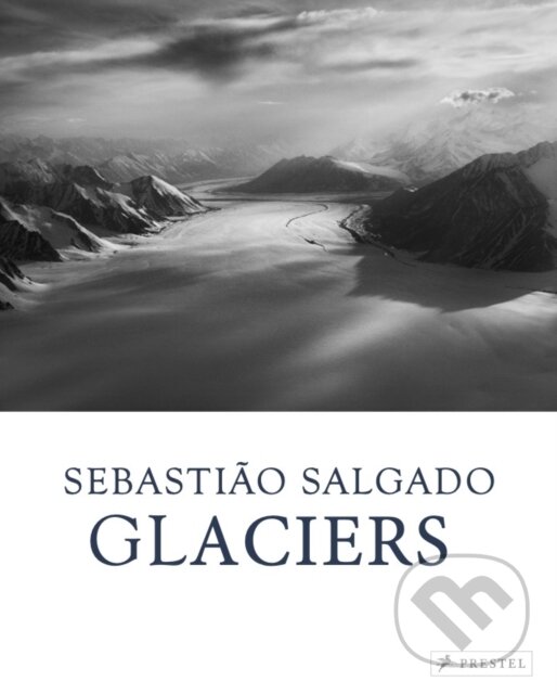Levně Sebastiao Salgado (Glaciers) - Leila Wanick Salgado - kniha z kategorie Umenie, dizajn a architektúra
