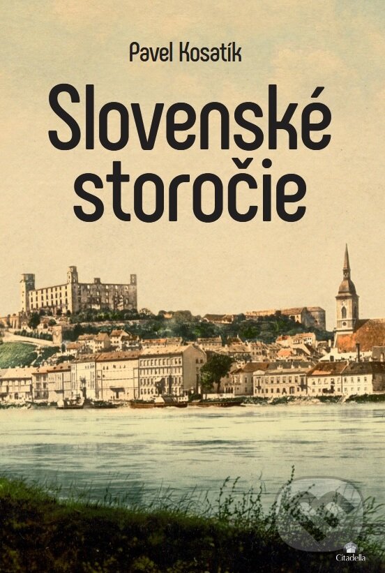 Kniha: Slovenské storočie (Pavel Kosatík). Citadella, 2026