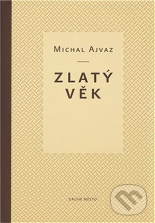 E-kniha: Zlatý věk (Michal Ajvaz). Druhé město, 2011