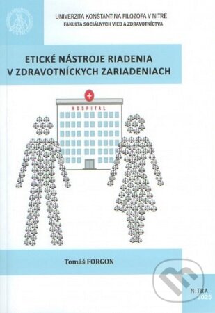 Levně Etické nástroje riadenia v zdravotníckych zariadeniach - kniha z kategorie Etika