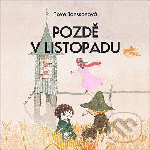 Levně Pozdě v listopadu (Příběhy o skřítcích muminech) - Tove Jansson, Jan Vlasák