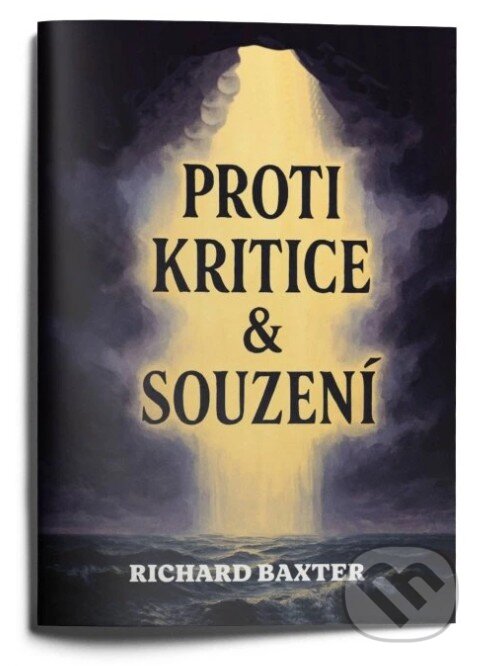 Kniha: Proti kritice & souzení (Richard Baxter). Spolek Soli Deo Gloria, 2026