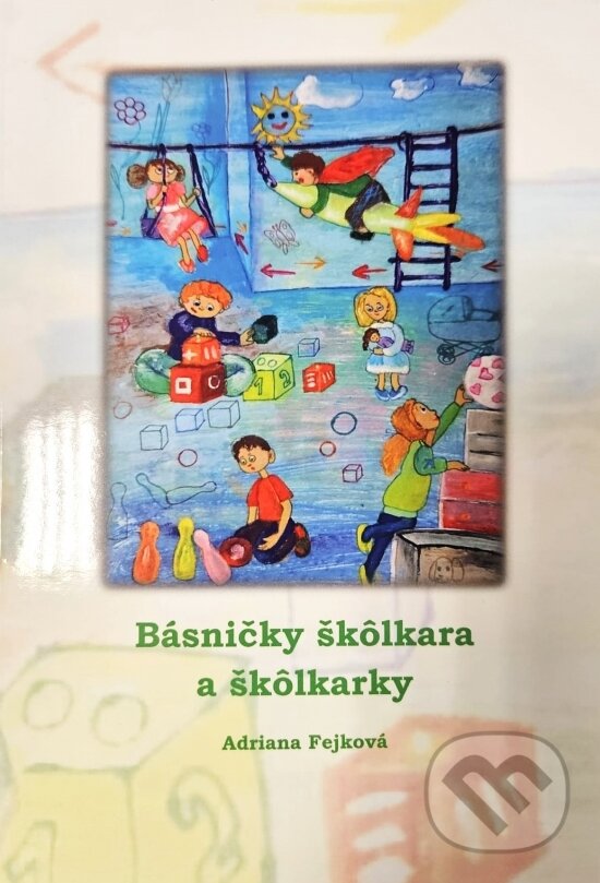 Levně Básničky škôlkara a škôlkarky - Adriana Fejková, Milada Ragasová (ilustrátor) - kniha z kategorie Beletria
