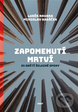 Levně Zapomenutí mrtví (53 obětí železné opony) - Miroslav Kasáček, Luděk Navara - kniha z kategorie 20. storočia