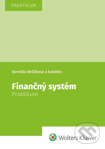Levně Finančný systém - Praktikum - Kornélia Beličková - kniha z kategorie Financie
