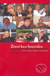 Levně Život bez bouráku (...s lidmi výjimečnými i obyčejnými) - kniha z kategorie Beletria