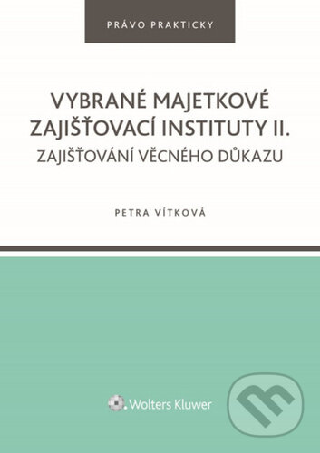 Levně Vybrané majetkové zajišťovací instituty II. (Zajišťování věcného důkazu) - kniha z kategorie Ekonómia
