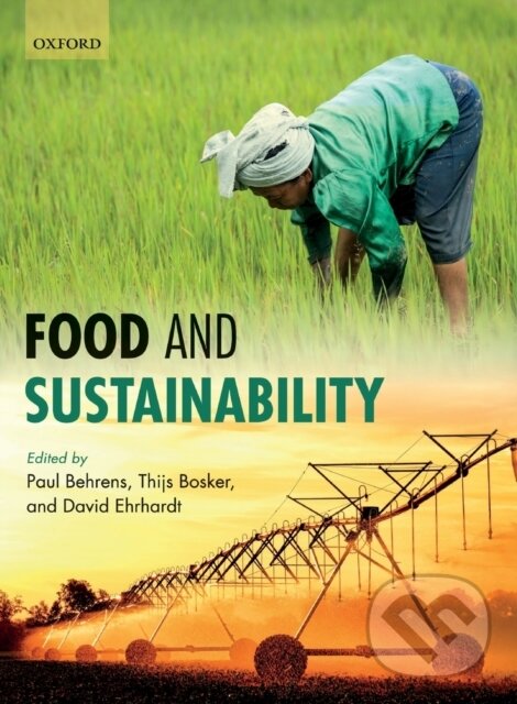 Levně Food and Sustainability - Paul Behrens (editor), Thijs Bosker (editor), David Ehrhardt (editor) - kniha z kategorie Vysoké školy