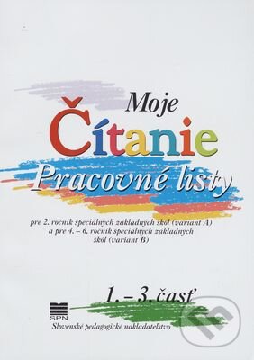 Kniha: Moje čítanie - pracovné listy (Silvia Škultétyová a Jana Rohovská). SPN - Mladé letá, 2018