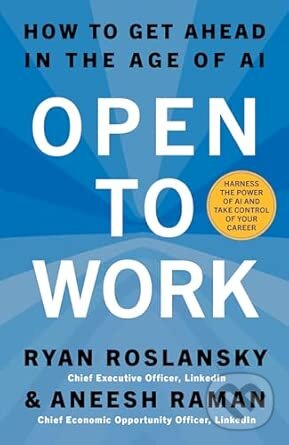 Levně Open to Work (How to Get Ahead in the Age of Ai) - Aneesh Raman, Ryan Roslansky - kniha z kategorie Ekonómia