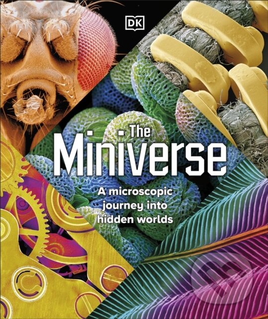 The Miniverse (A Microscopic Journey Into Hidden Worlds)