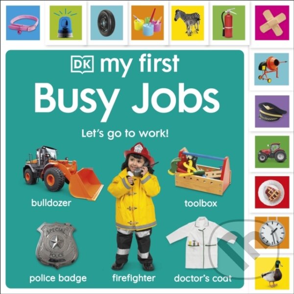 Levně My First Busy Jobs (Let's Go To Work!) - DK