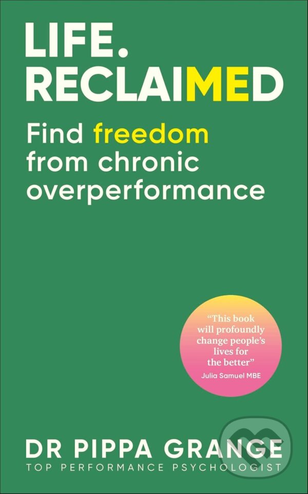 Levně Life. Reclaimed (Find Freedom from Chronic Overperformance) - kniha z kategorie Odborné a náučné