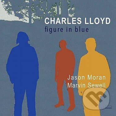 Levně Charles Lloyd: Figure In Blue - Charles Lloyd, Charles Lloyd