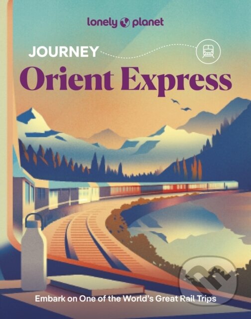 Levně Lonely Planet Journey Orient Express - Lonely Planet - kniha z kategorie Sprievodcovia Európou