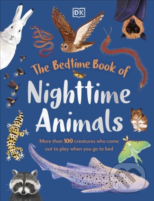 The Bedtime Book of Nighttime Animals (More Than 100 Creatures Who Come Out to Play When You Go to Bed) - kniha z kategorie Pre deti a mládež