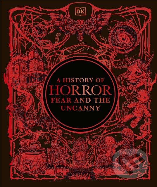 Levně A History of Horror, Fear, and the Uncanny - DK - kniha z kategorie Mýty, povesti a legendy