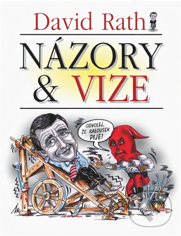 Kniha: Názory & vize (David Rath). , 2011