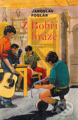Kniha: Z Bobří hráze (Jaroslav Foglar). Olympia, 2007