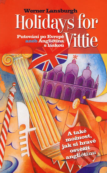Kniha: Holidays for Vittie (Werner Lansburgh). Nakladatelství Lidové noviny, 2006