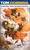 Levně Pozpátku letící divoké kachny - Tom Robbins - kniha z kategorie Životopisy