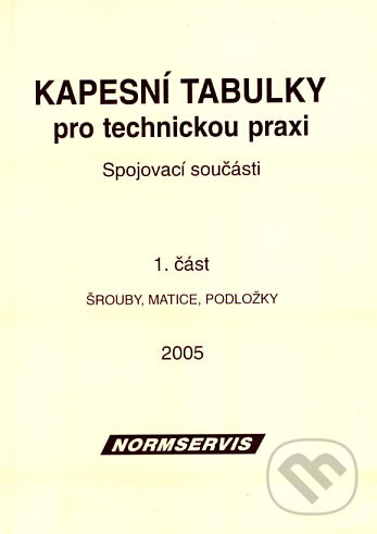 Levně Kapesní tabulky pro technickou praxi - Spojovací součásti - 1. část - kniha z kategorie Prírodné vedy a technika