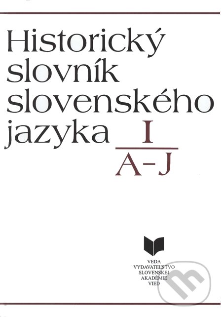 Levně Historický slovník slovenského jazyka I (A - J) - kniha z kategorie Jazykové učebnice a slovníky