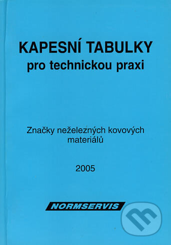 Kniha: Kapesní tabulky pro technickou praxi (NORMSERVIS). NORMSERVIS, 2005