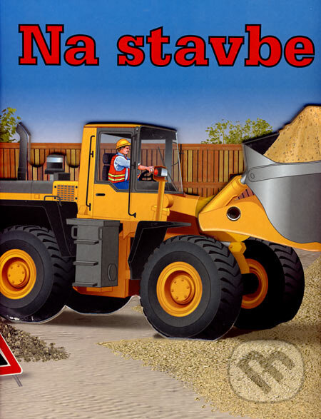 Kniha: Na stavbe (XENOS spol. s r.o.). XENOS spol. s r.o., 2007