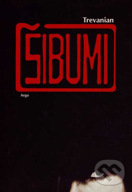 Kniha: Šibumi (Trevanian). Argo, 2006