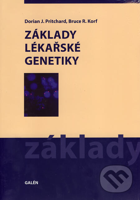 Základy lékařské genetiky - Dorian J. Pritchard, Bruce R. Korf, Galén, 2007