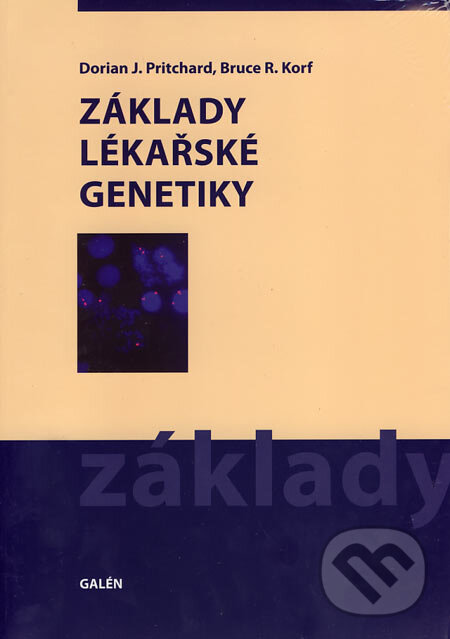 Kniha: Základy lékařské genetiky (Bruce R. Korf a Dorian J. Pritchard). Galén, 2007