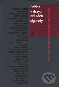 Kniha: Držíce v drzých držkách cigarety (Autorský kolektív). BB/art, 2007