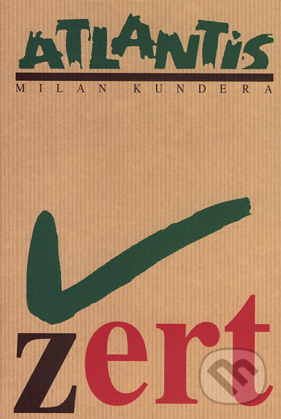 Žert - Milan Kundera, Atlantis, 2007