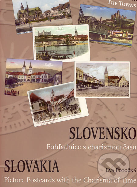 Levně Slovensko/Slovakia (Pohľadnice s charizmou času/Picture Postcards with the Charisma of Time) - kniha z kategorie Zberateľstvo
