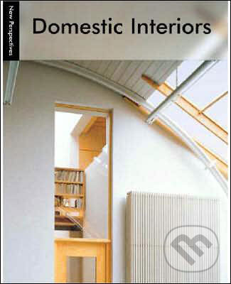 Levně New Perspectives: Domestic Interiors - kniha z kategorie Architektúra