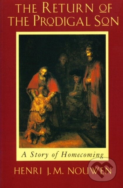 Kniha: The Return of the Prodigal Son (Henri J.M. Nouwen)