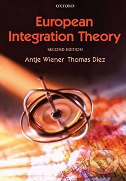 Levně European Integration Theory - Antje Wiener, Tanja A. Borzel, Thomas Risse - kniha z kategorie Humanitné a spoločenské vedy