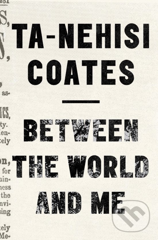 Levně Between The World And Me - Ta-Nehisi Coates