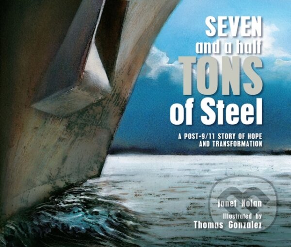 Levně Seven and a Half Tons of Steel (A Post-9/11 Story of Hope and Transformation) - kniha z kategorie Naučné knihy