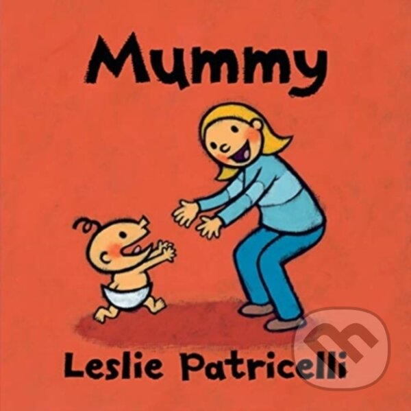 Kniha: Mummy (Leslie Patricelli). Walker books, 2021