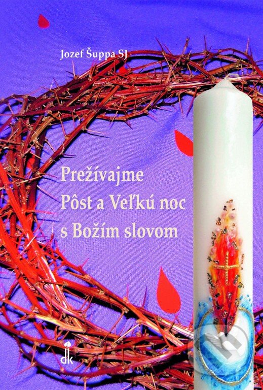 Prežívajme Pôst a Veľkú noc s Božím slovom - Jozef Šuppa - kniha z kategorie Duchovný život