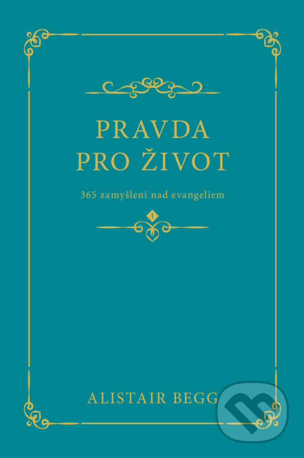 Levně Pravda pro život (365 zamyšlení nad evangeliem) - Alistair Begg - kniha z kategorie Duchovný život