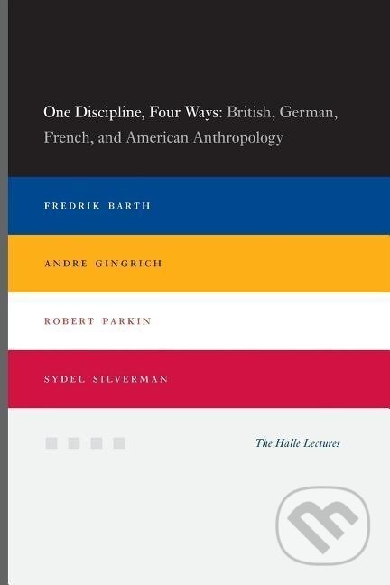 Kniha: One Discipline, Four Ways (Fredrik Barth). University of Chicago, 2005