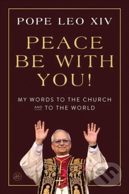 Levně Peace Be with You! (My Words to the Church and to the World) - kniha z kategorie Duchovný život