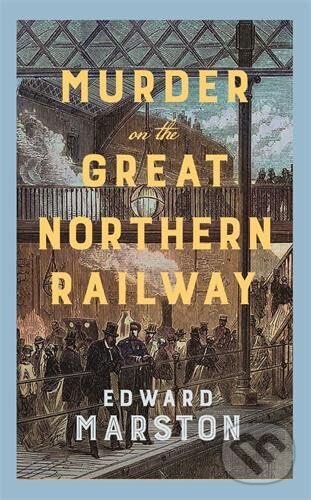 Levně Murder on the Great Northern Railway (The bestselling Victorian mystery series) - kniha z kategorie Detektívky