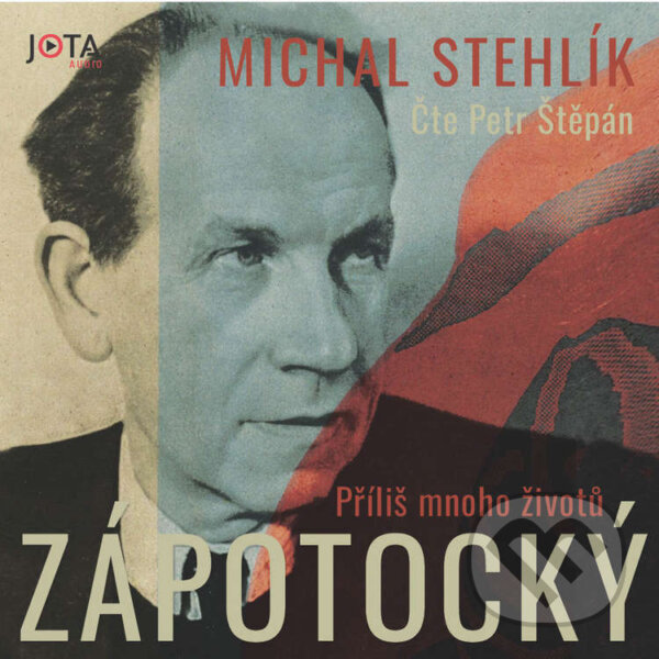 Audiokniha: Zápotocký: Příliš mnoho životů (Michal Stehlík). Jota, 2026