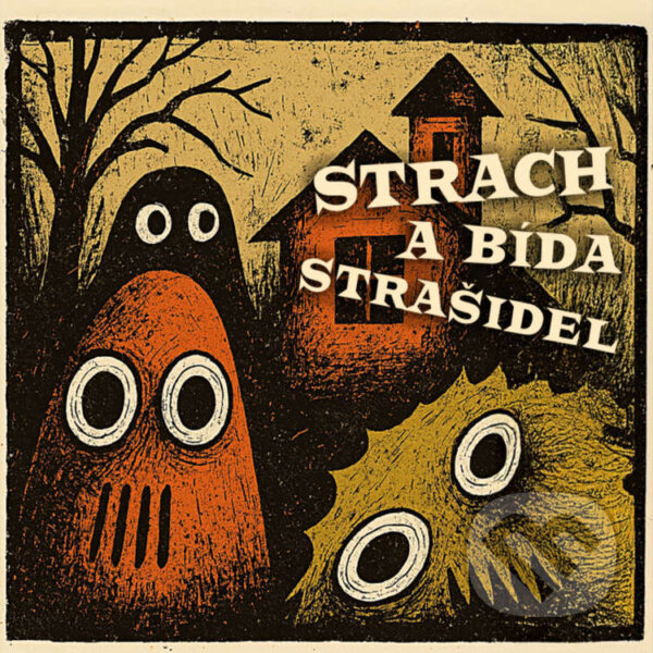 Strach a bída strašidel