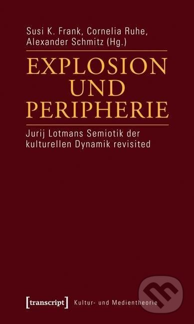 Kniha: Explosion und Peripherie (Susi K. Frank). Transcript, 2023